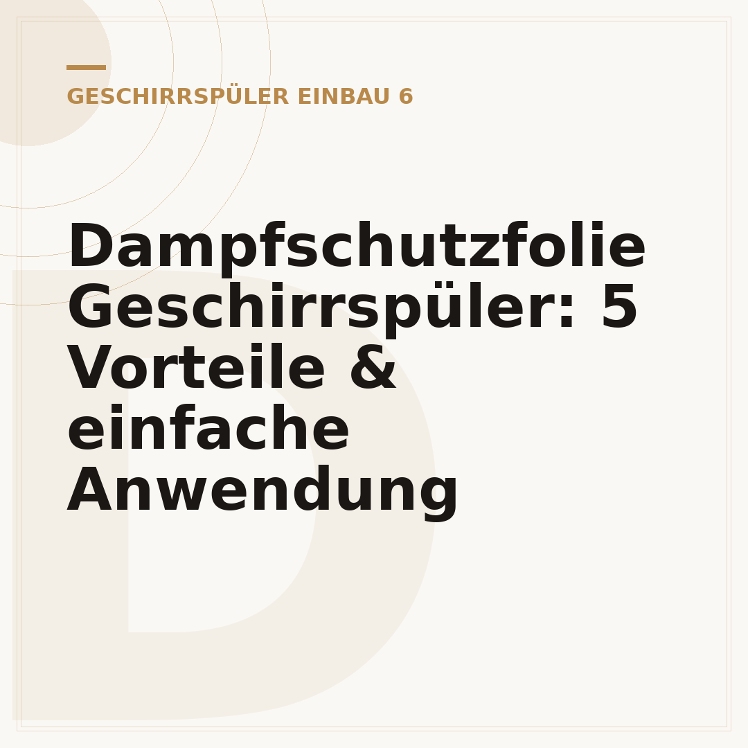 Dampfschutzfolie Geschirrspüler: 5 Vorteile & einfache Anwendung