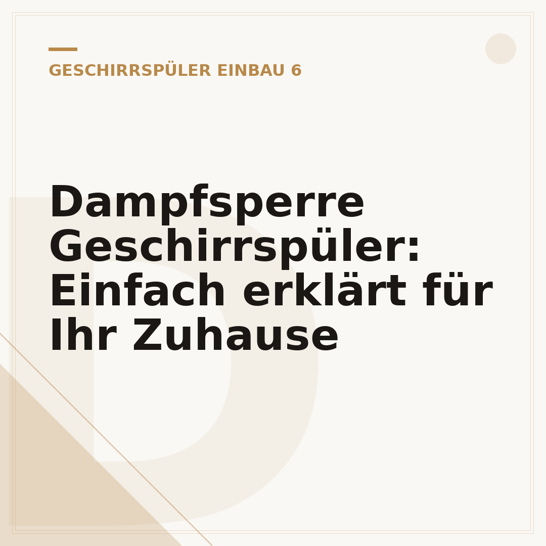 Dampfsperre Geschirrspüler: Einfach erklärt für Ihr Zuhause