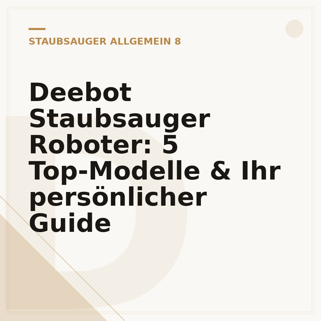 Deebot Staubsauger Roboter: 5 Top-Modelle & Ihr persönlicher Guide