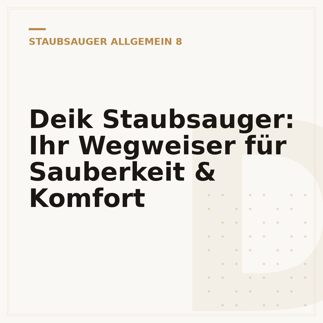 Deik Staubsauger: Ihr Wegweiser für Sauberkeit & Komfort