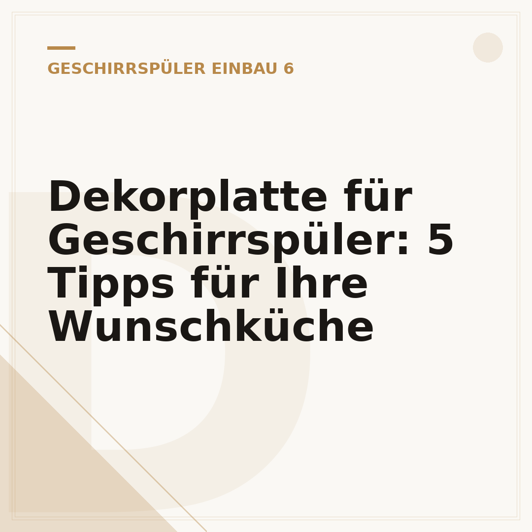 Dekorplatte für Geschirrspüler: 5 Tipps für Ihre Wunschküche
