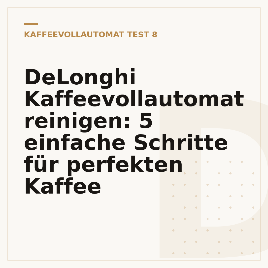 DeLonghi Kaffeevollautomat reinigen: 5 einfache Schritte für perfekten Kaffee