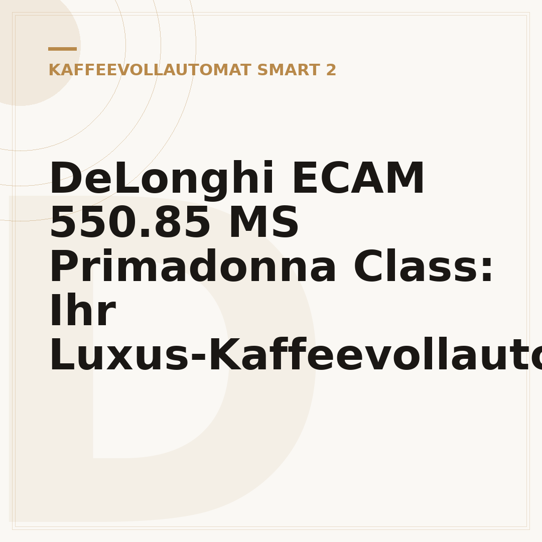 DeLonghi ECAM 550.85 MS Primadonna Class: Ihr Luxus-Kaffeevollautomat