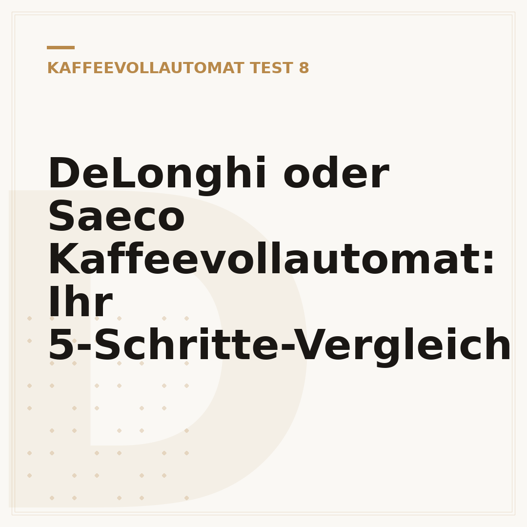 DeLonghi oder Saeco Kaffeevollautomat: Ihr 5-Schritte-Vergleich
