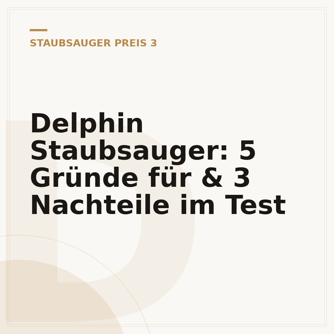 Delphin Staubsauger: 5 Gründe für & 3 Nachteile im Test
