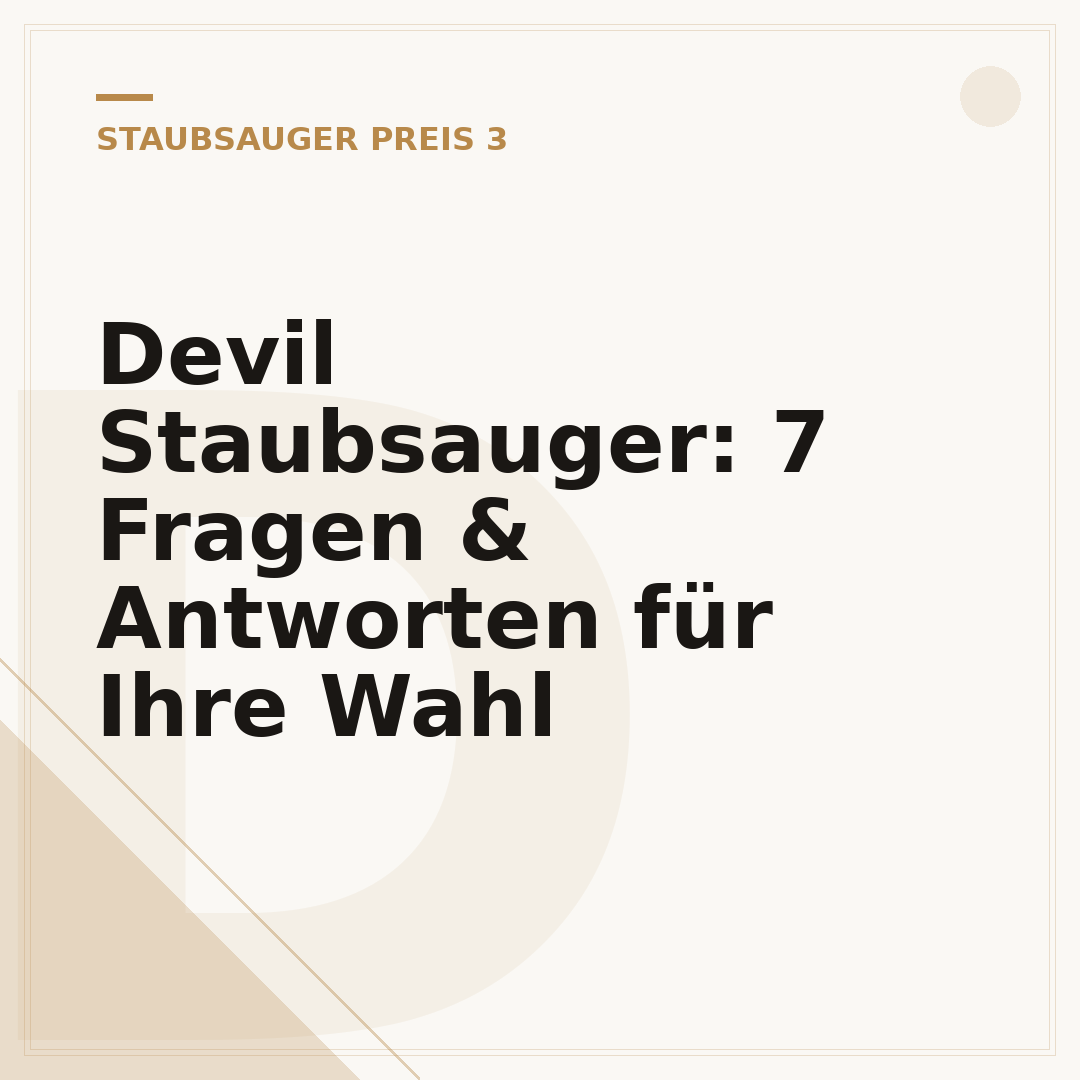 Devil Staubsauger: 7 Fragen & Antworten für Ihre Wahl
