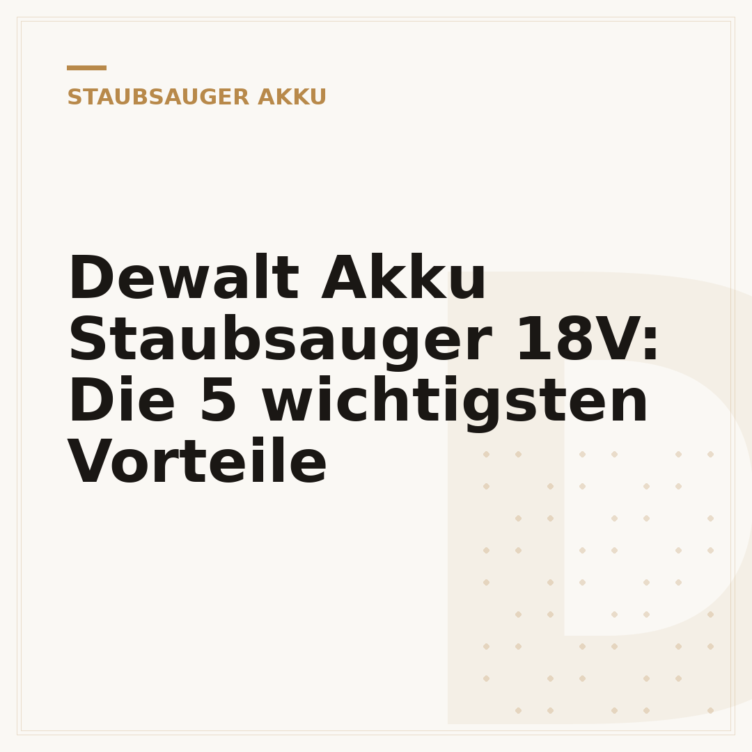 Dewalt Akku Staubsauger 18V: Die 5 wichtigsten Vorteile