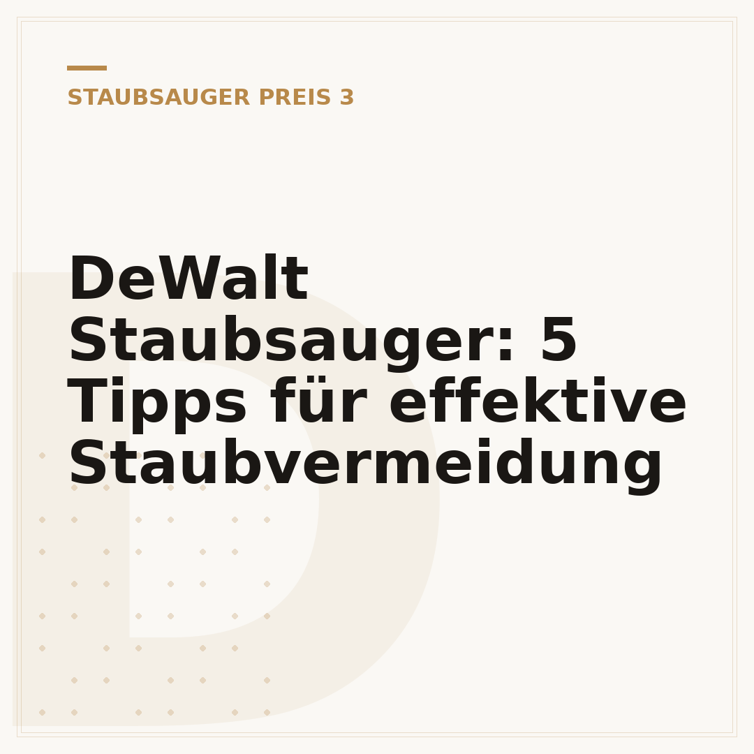 DeWalt Staubsauger: 5 Tipps für effektive Staubvermeidung