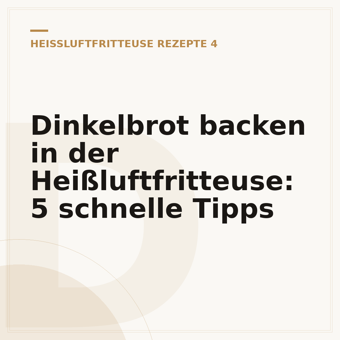 Dinkelbrot backen in der Heißluftfritteuse: 5 schnelle Tipps