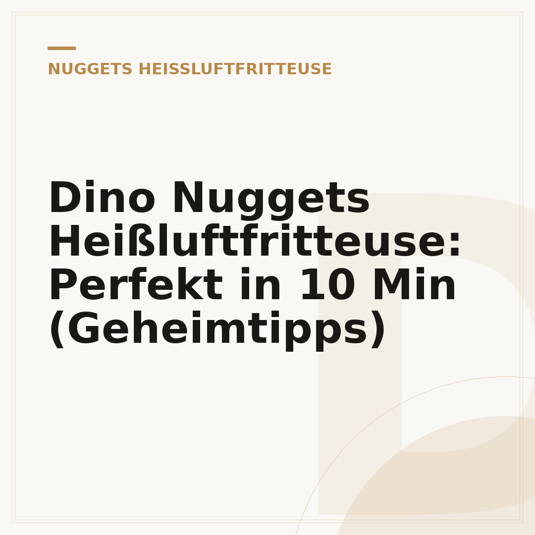 Dino Nuggets Heißluftfritteuse: Perfekt in 10 Min (Geheimtipps)