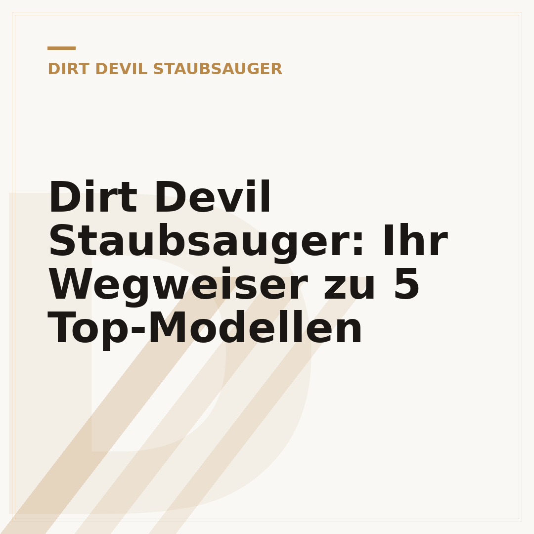 Dirt Devil Staubsauger: Ihr Wegweiser zu 5 Top-Modellen