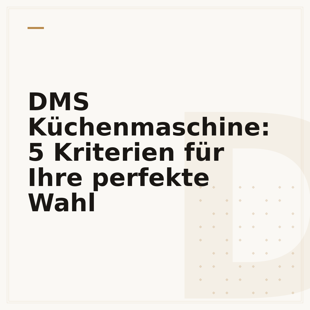 DMS Küchenmaschine: 5 Kriterien für Ihre perfekte Wahl