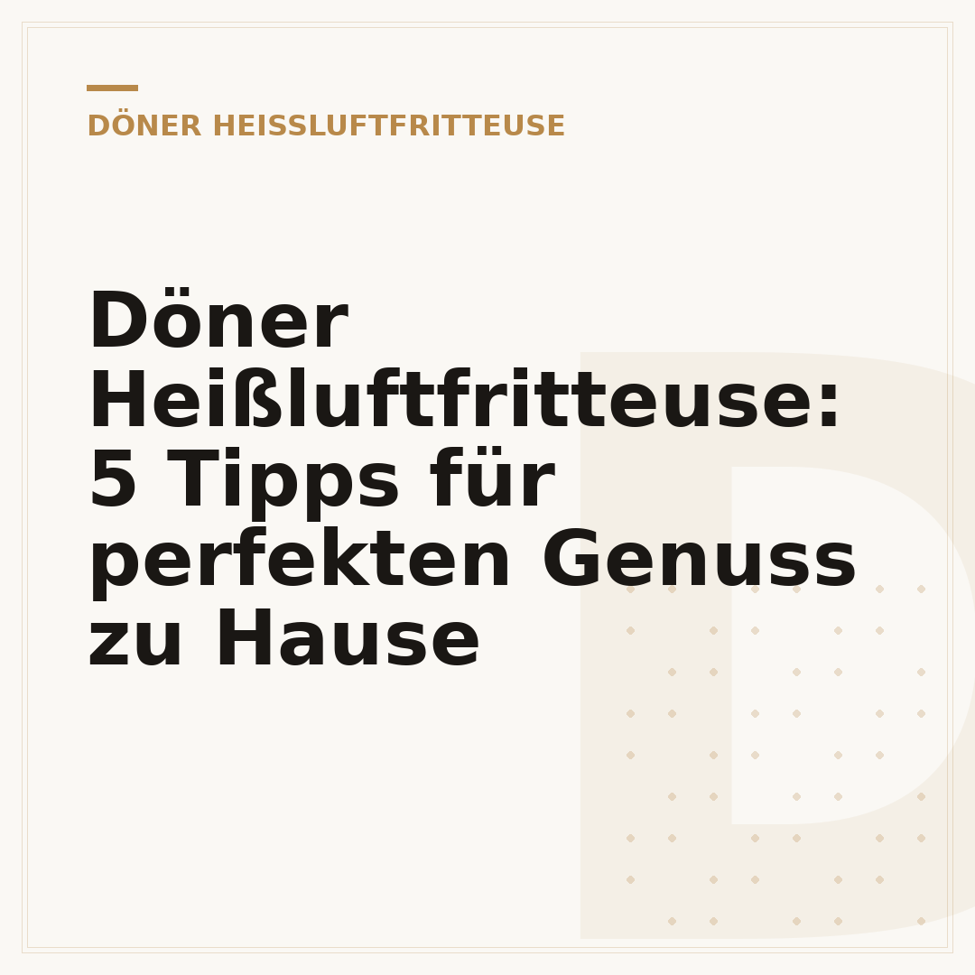 Döner Heißluftfritteuse: 5 Tipps für perfekten Genuss zu Hause