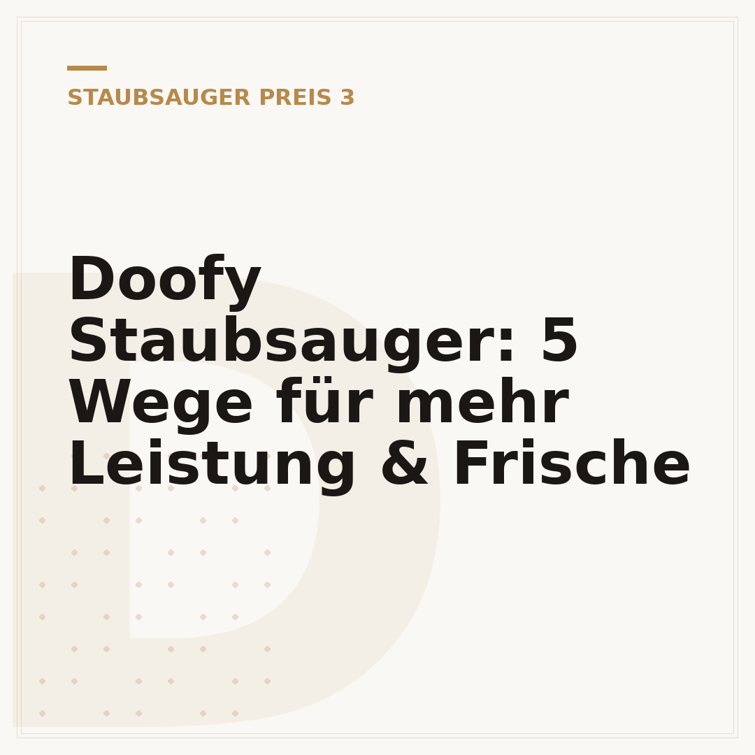 Doofy Staubsauger: 5 Wege für mehr Leistung & Frische