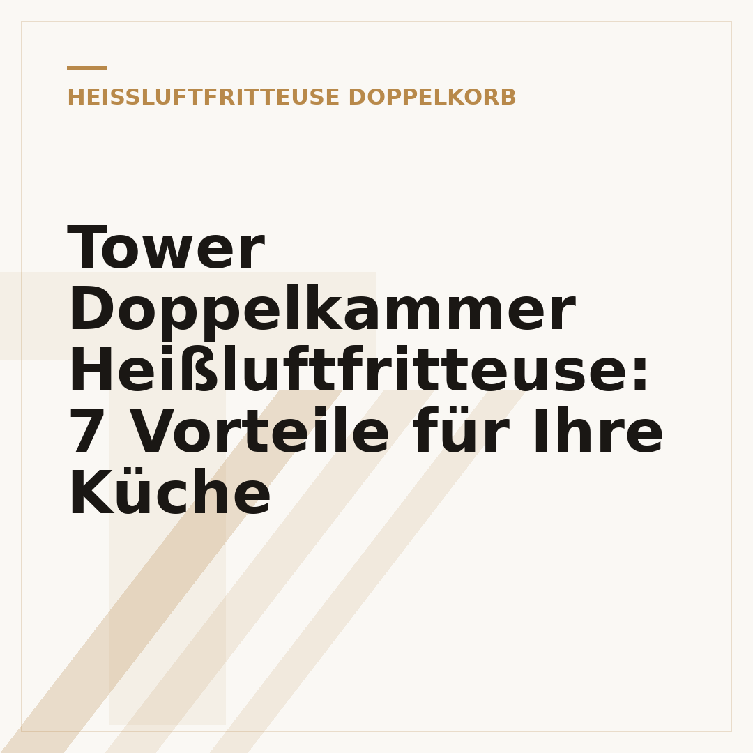 Tower Doppelkammer Heißluftfritteuse: 7 Vorteile für Ihre Küche