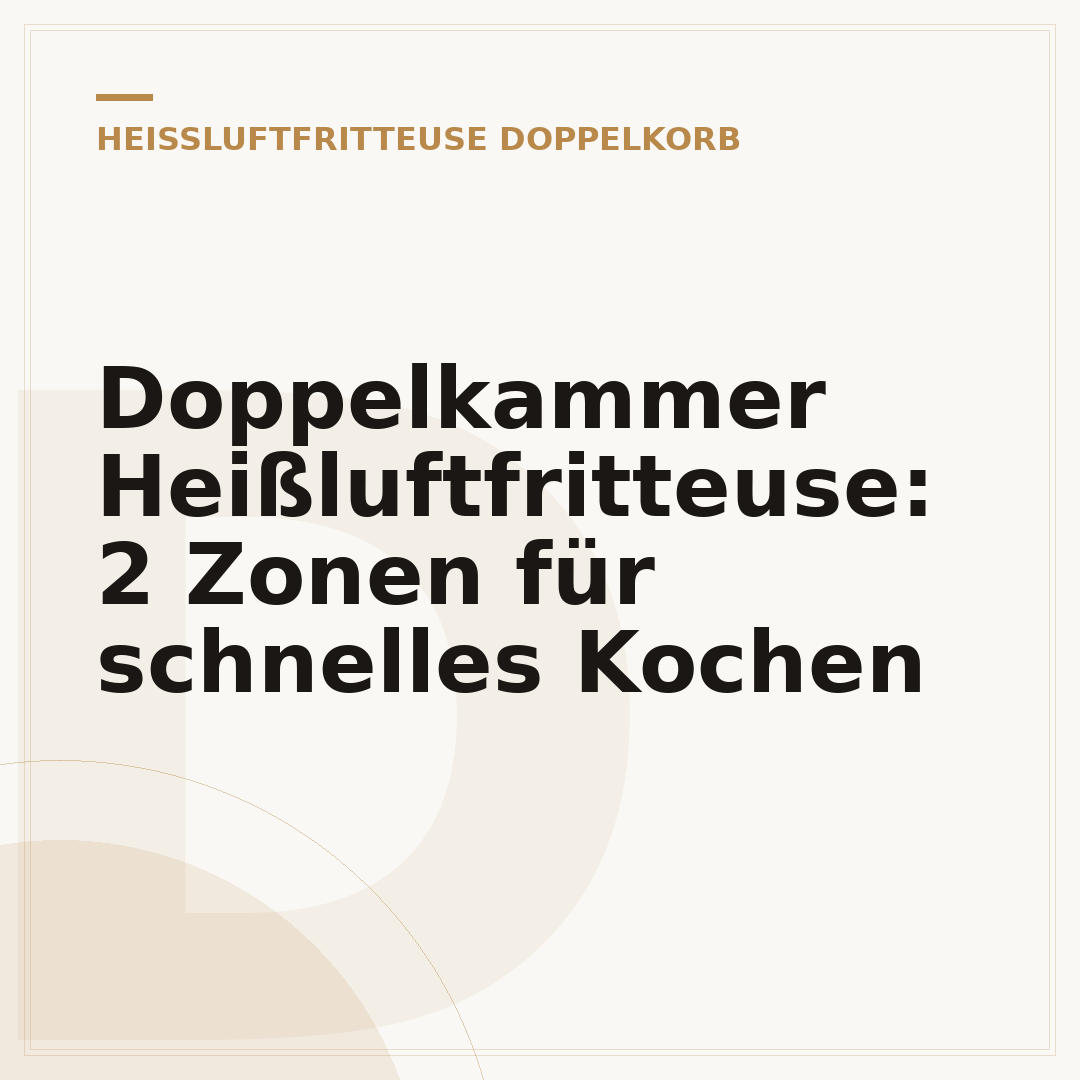 Doppelkammer Heißluftfritteuse: 2 Zonen für schnelles Kochen