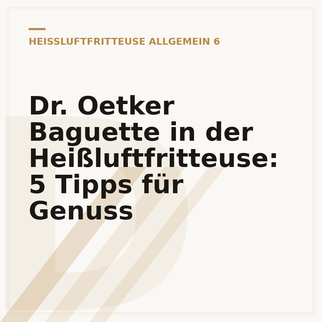 Dr. Oetker Baguette in der Heißluftfritteuse: 5 Tipps für Genuss