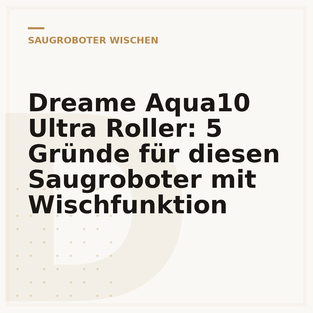 Dreame Aqua10 Ultra Roller: 5 Gründe für diesen Saugroboter mit Wischfunktion