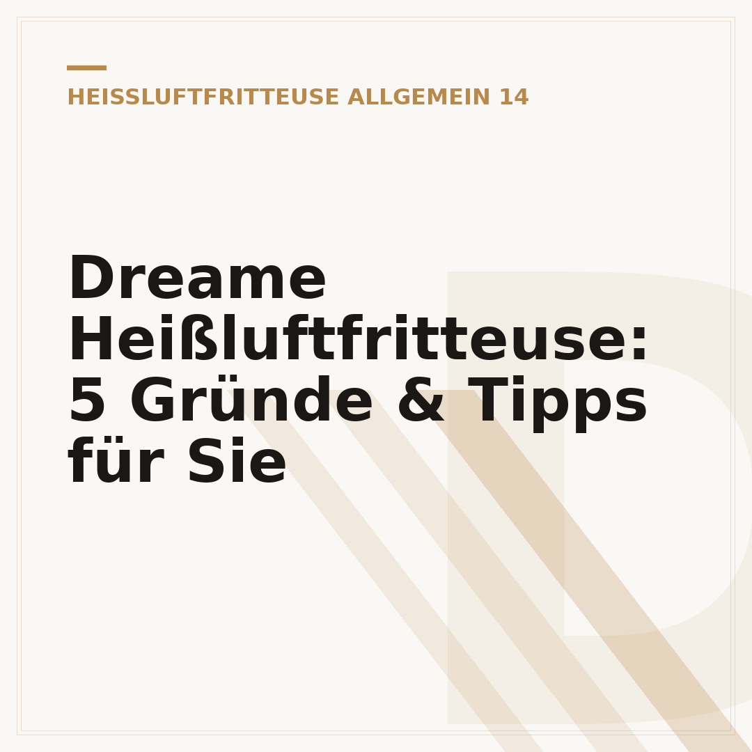Dreame Heißluftfritteuse: 5 Gründe & Tipps für Sie