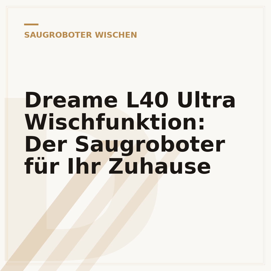Dreame L40 Ultra Wischfunktion: Der Saugroboter für Ihr Zuhause