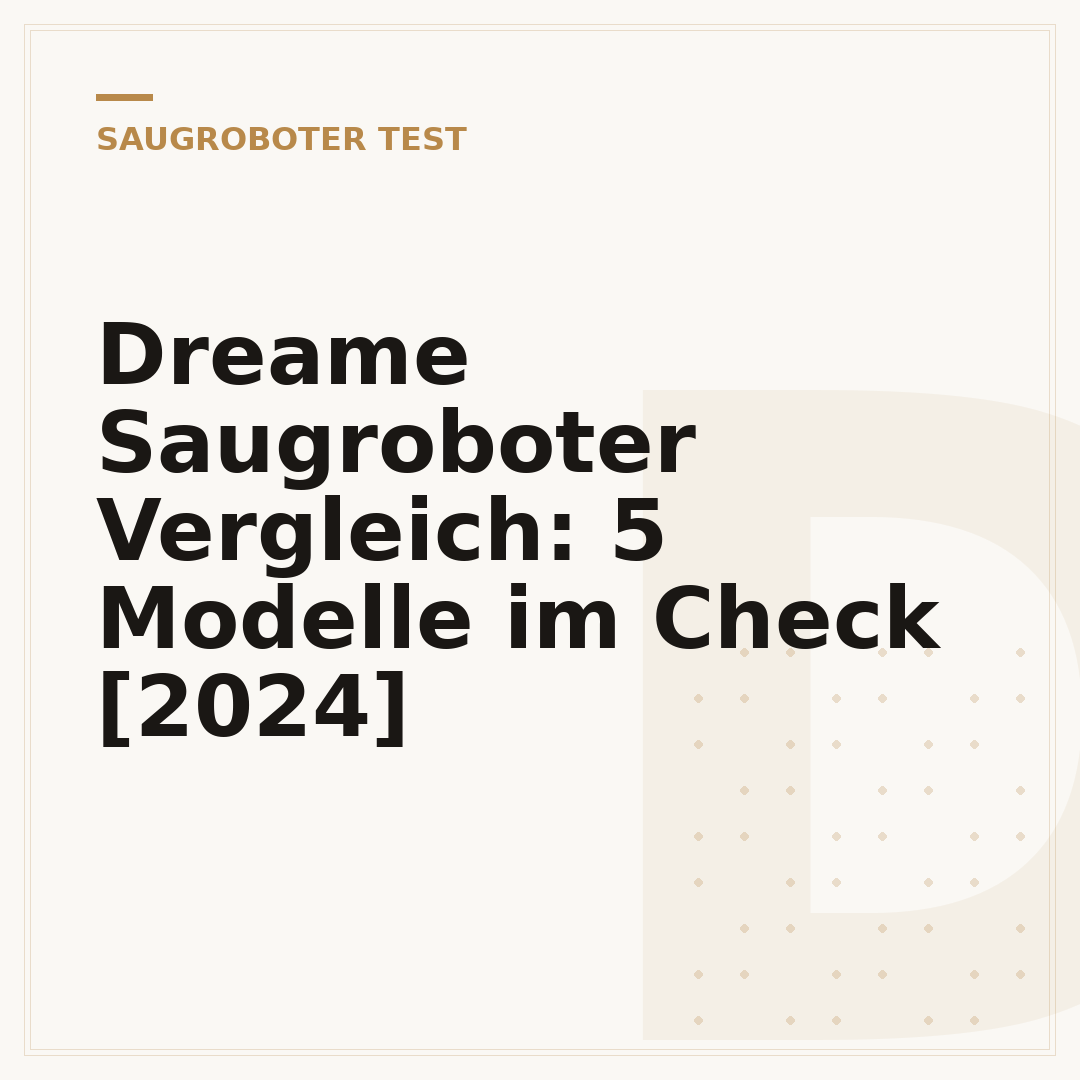 Dreame Saugroboter Vergleich: 5 Modelle im Check [2024]