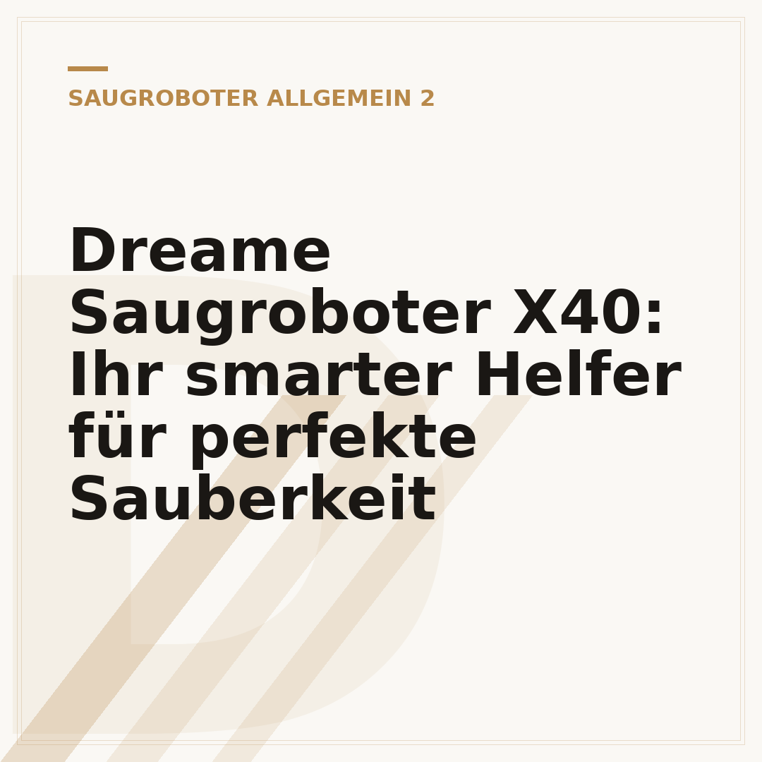 Dreame Saugroboter X40: Ihr smarter Helfer für perfekte Sauberkeit