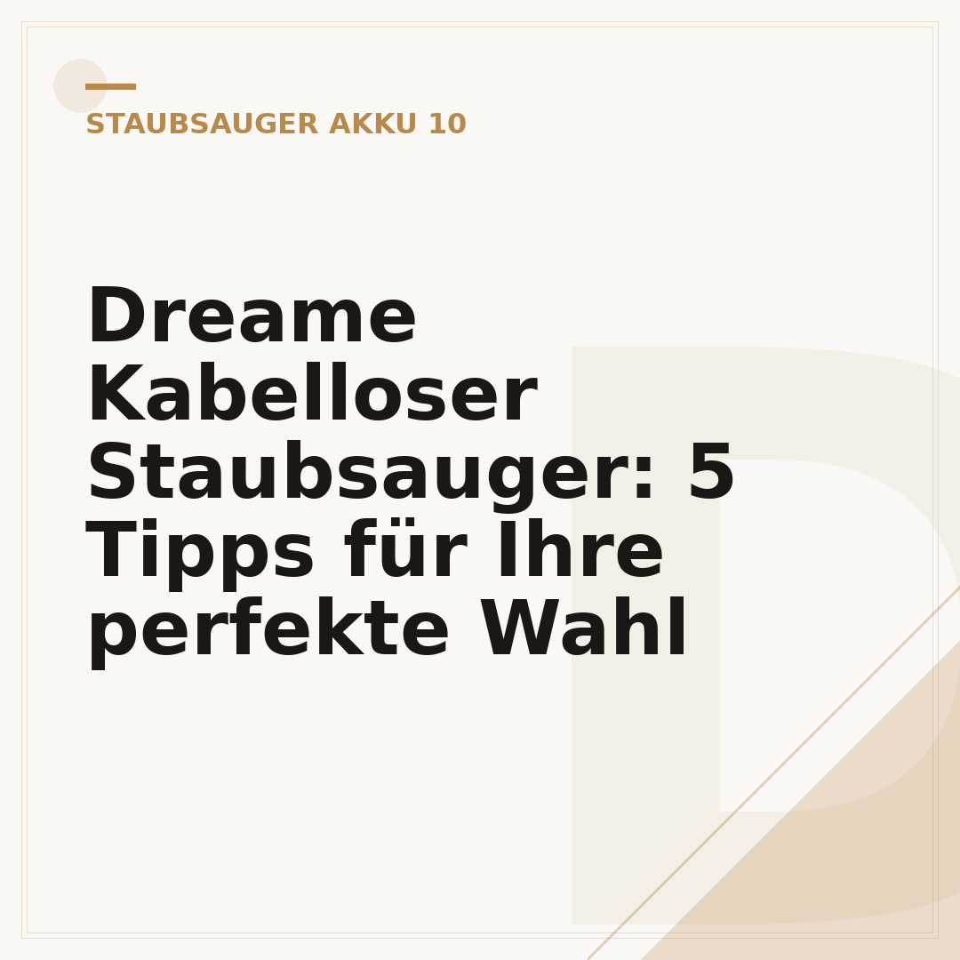 Dreame Kabelloser Staubsauger: 5 Tipps für Ihre perfekte Wahl