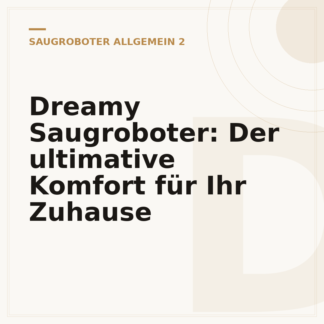 Dreamy Saugroboter: Der ultimative Komfort für Ihr Zuhause