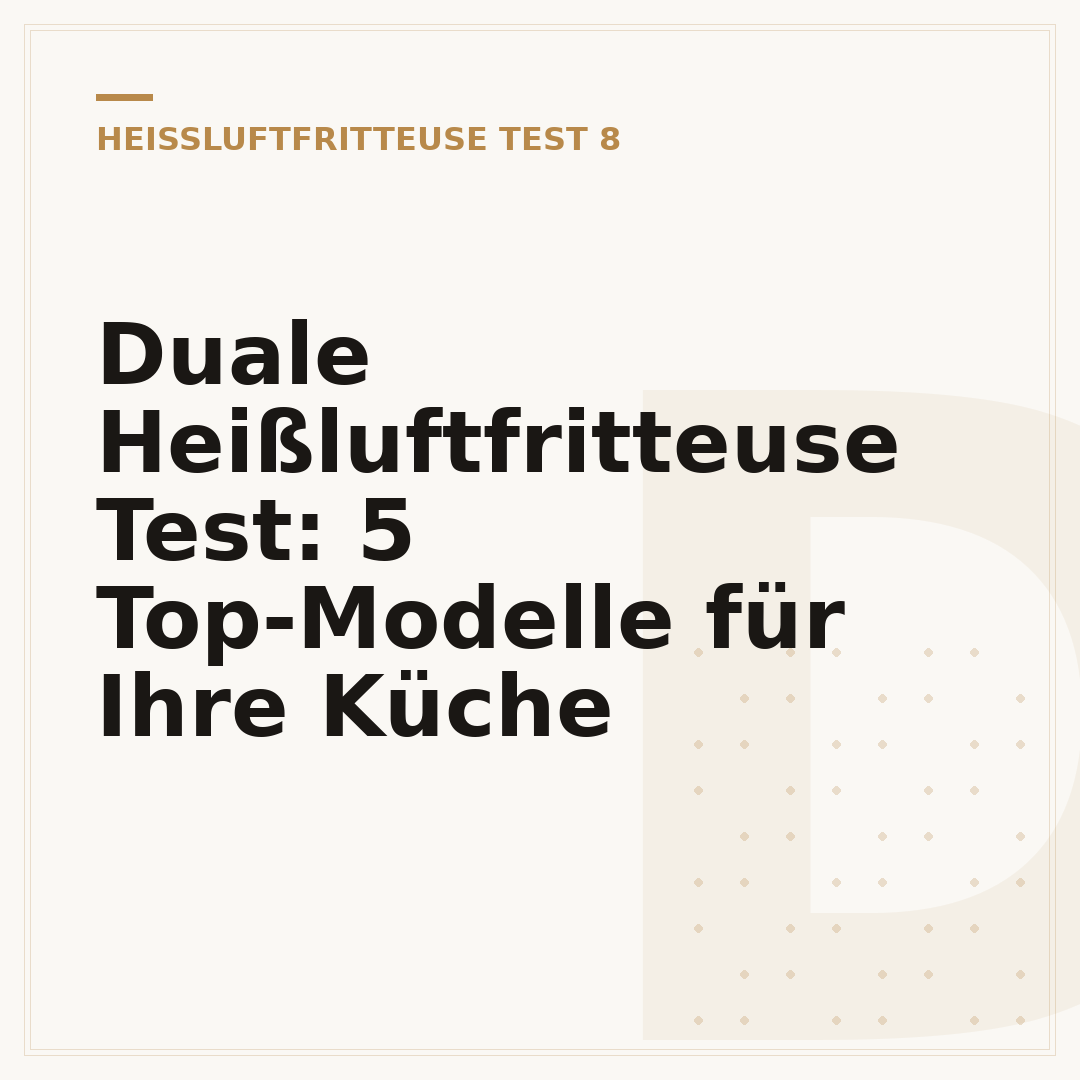 Duale Heißluftfritteuse Test: 5 Top-Modelle für Ihre Küche