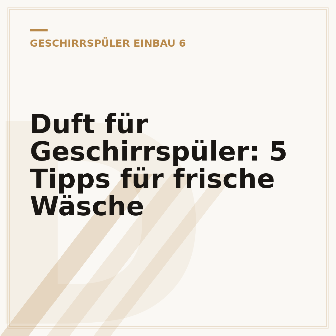 Duft für Geschirrspüler: 5 Tipps für frische Wäsche