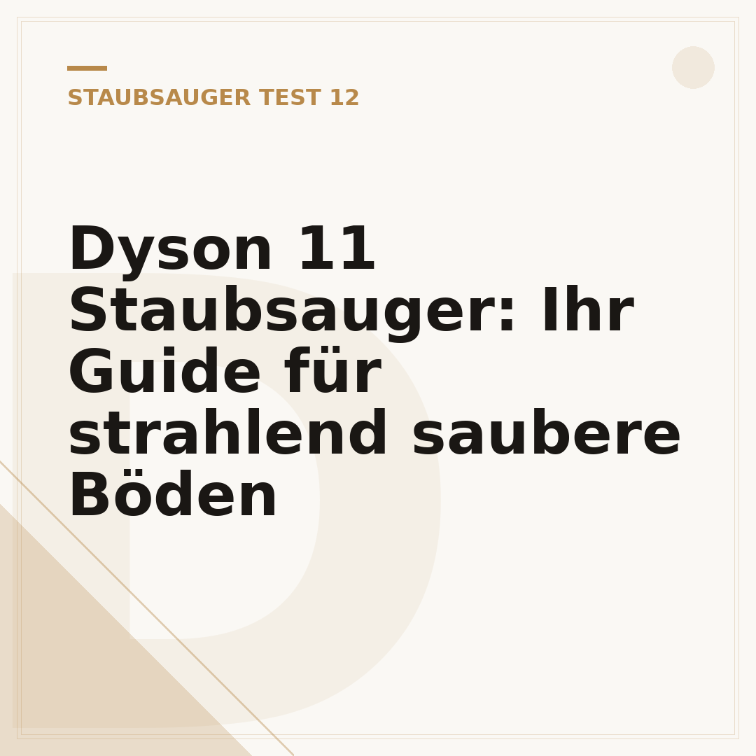 Dyson 11 Staubsauger: Ihr Guide für strahlend saubere Böden