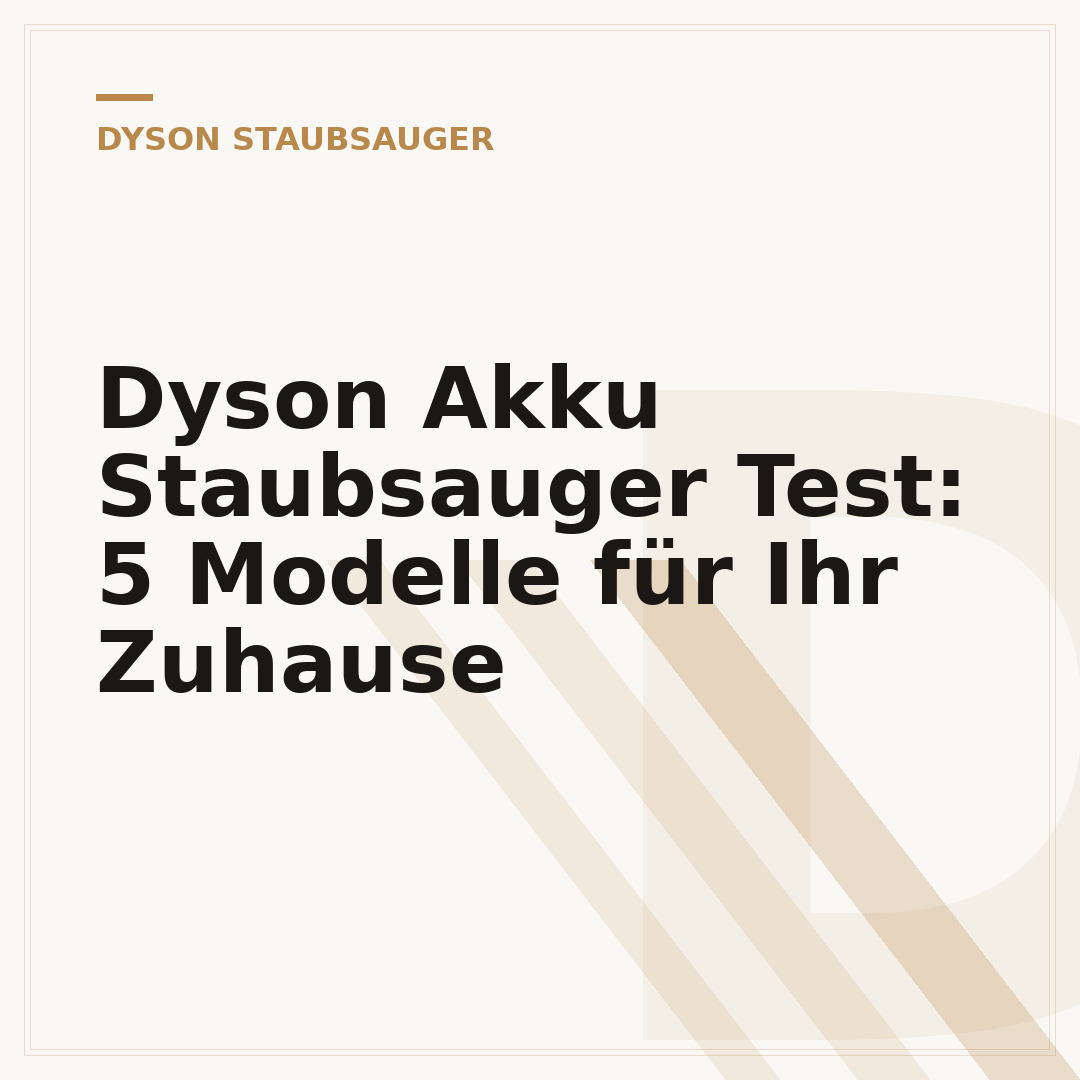 Dyson Akku Staubsauger Test: 5 Modelle für Ihr Zuhause