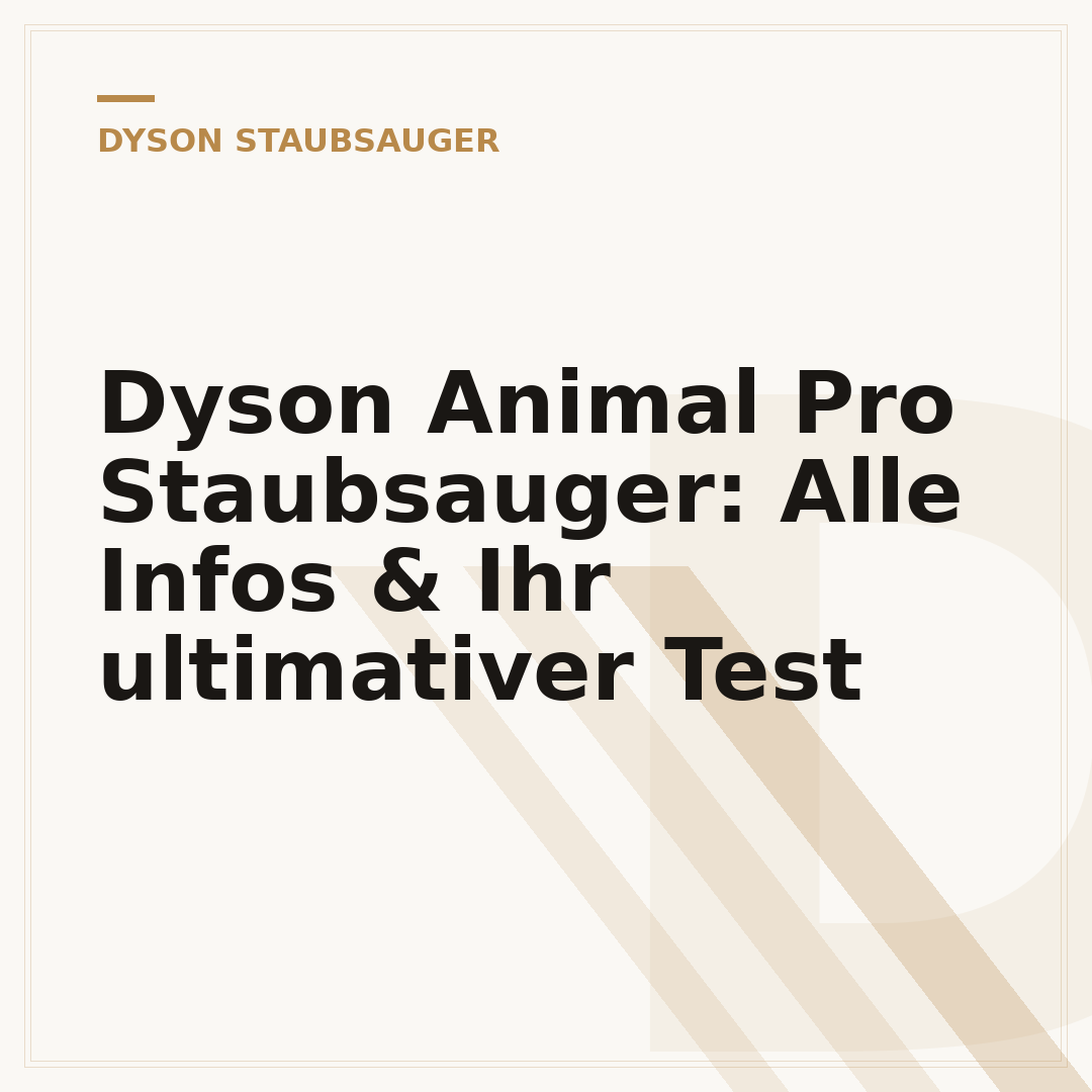 Dyson Animal Pro Staubsauger: Alle Infos & Ihr ultimativer Test