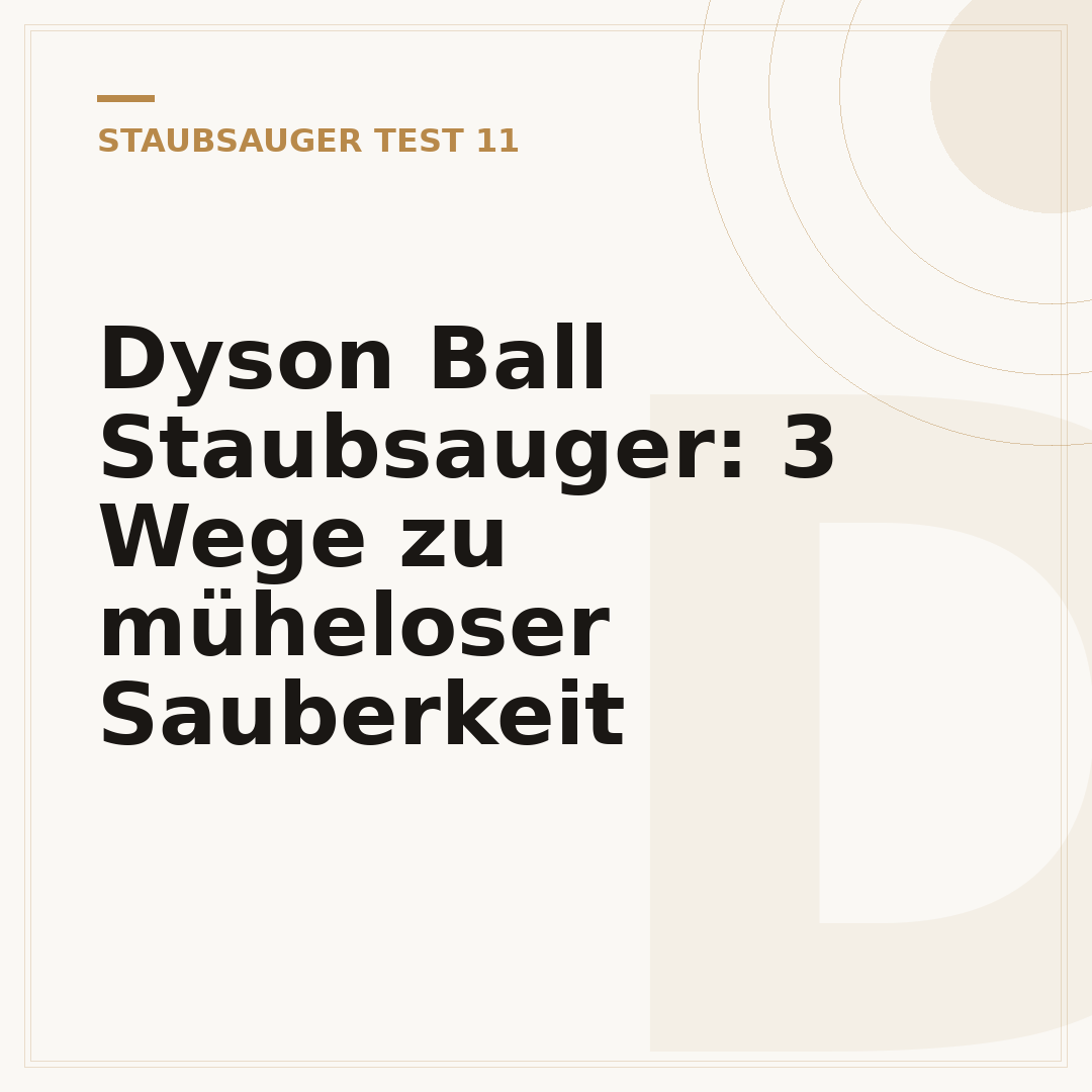 Dyson Ball Staubsauger: 3 Wege zu müheloser Sauberkeit