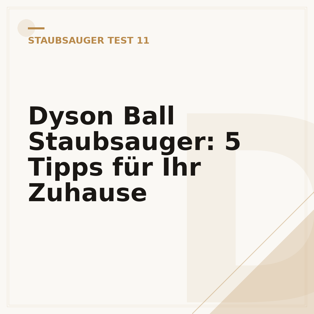 Dyson Ball Staubsauger: 5 Tipps für Ihr Zuhause