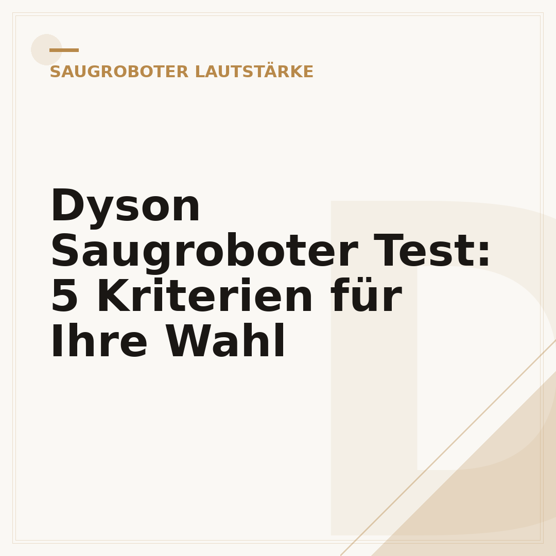 Dyson Saugroboter Test: 5 Kriterien für Ihre Wahl