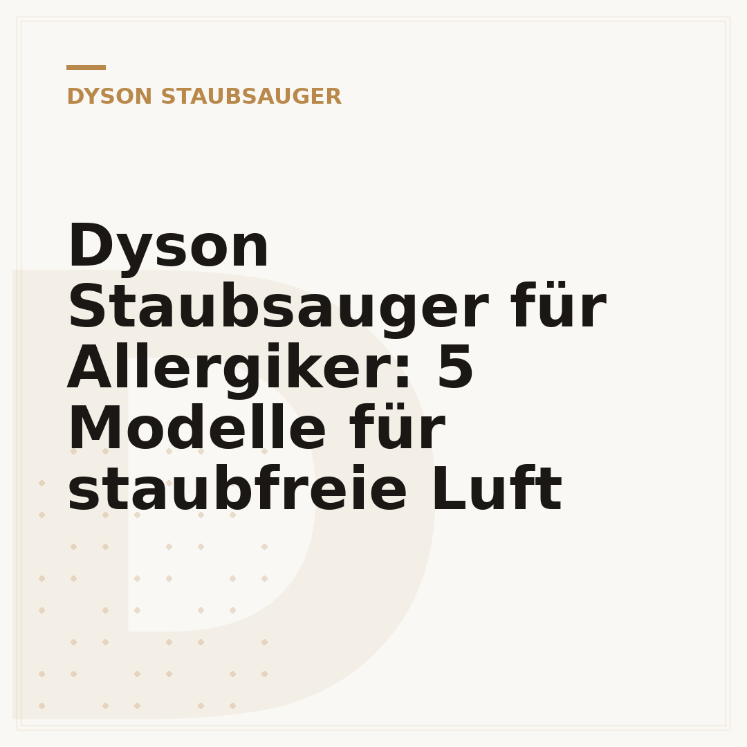Dyson Staubsauger für Allergiker: 5 Modelle für staubfreie Luft