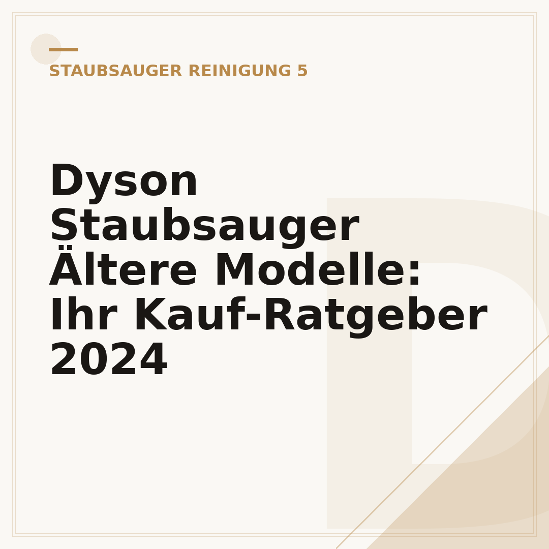 Dyson Staubsauger Ältere Modelle: Ihr Kauf-Ratgeber 2024