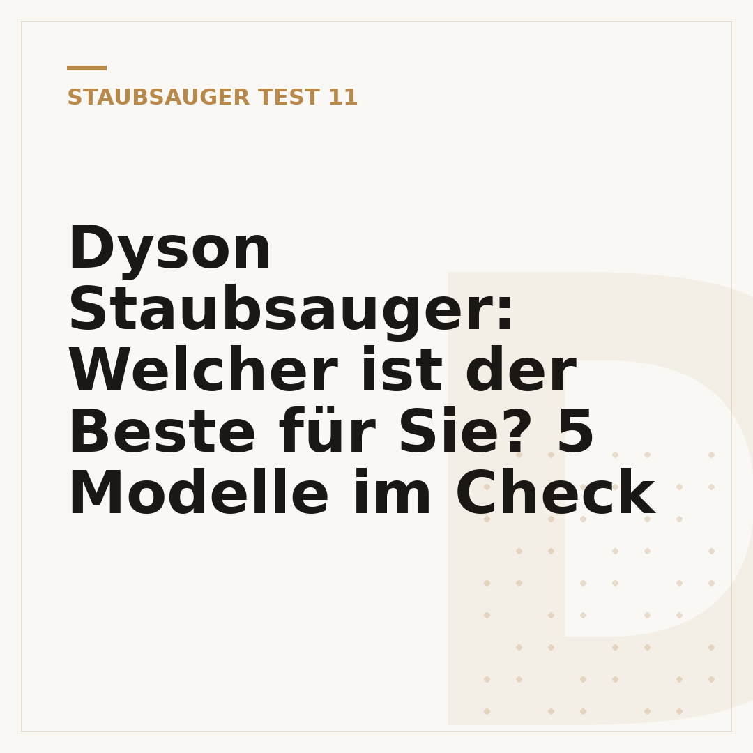 Dyson Staubsauger: Welcher ist der Beste für Sie? 5 Modelle im Check