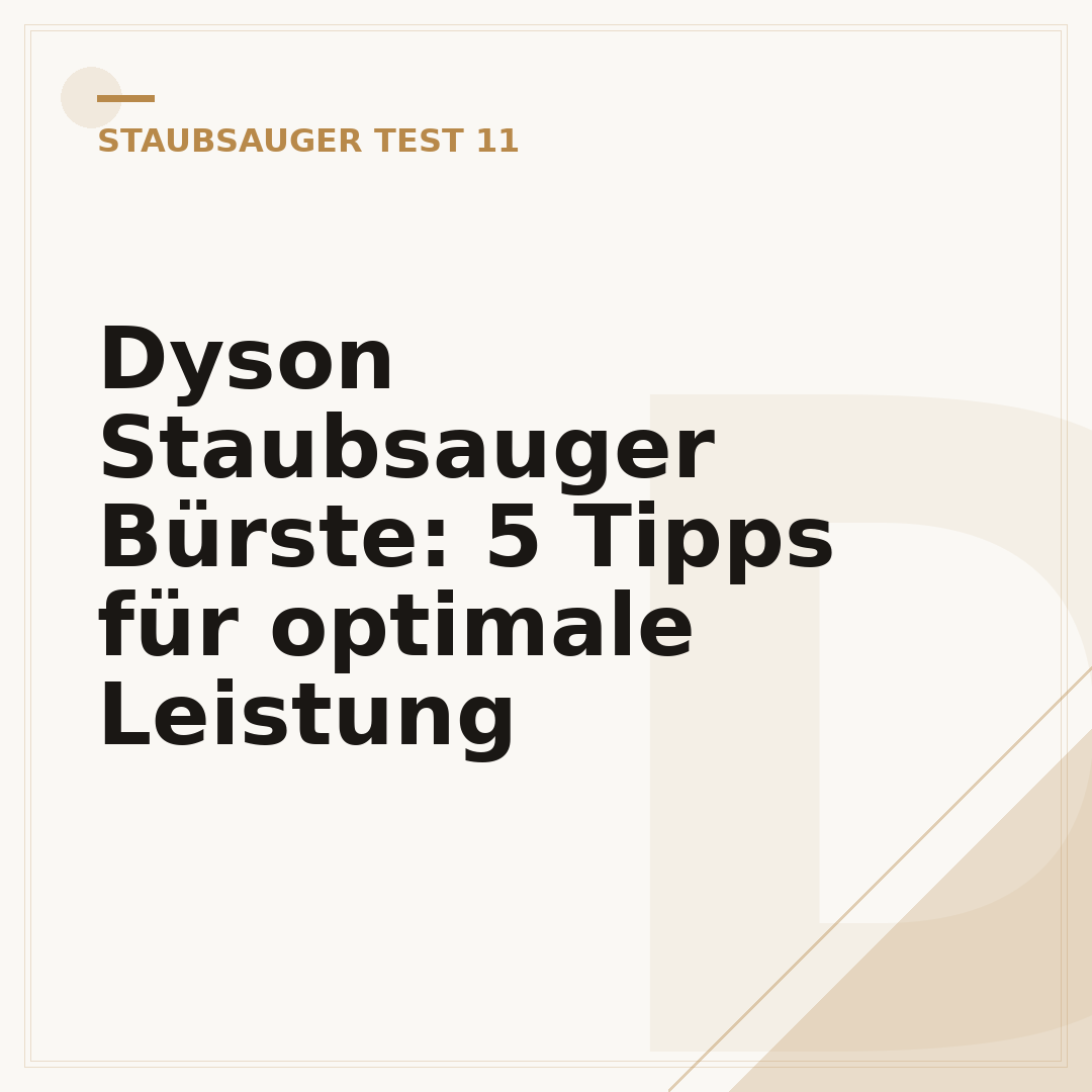 Dyson Staubsauger Bürste: 5 Tipps für optimale Leistung
