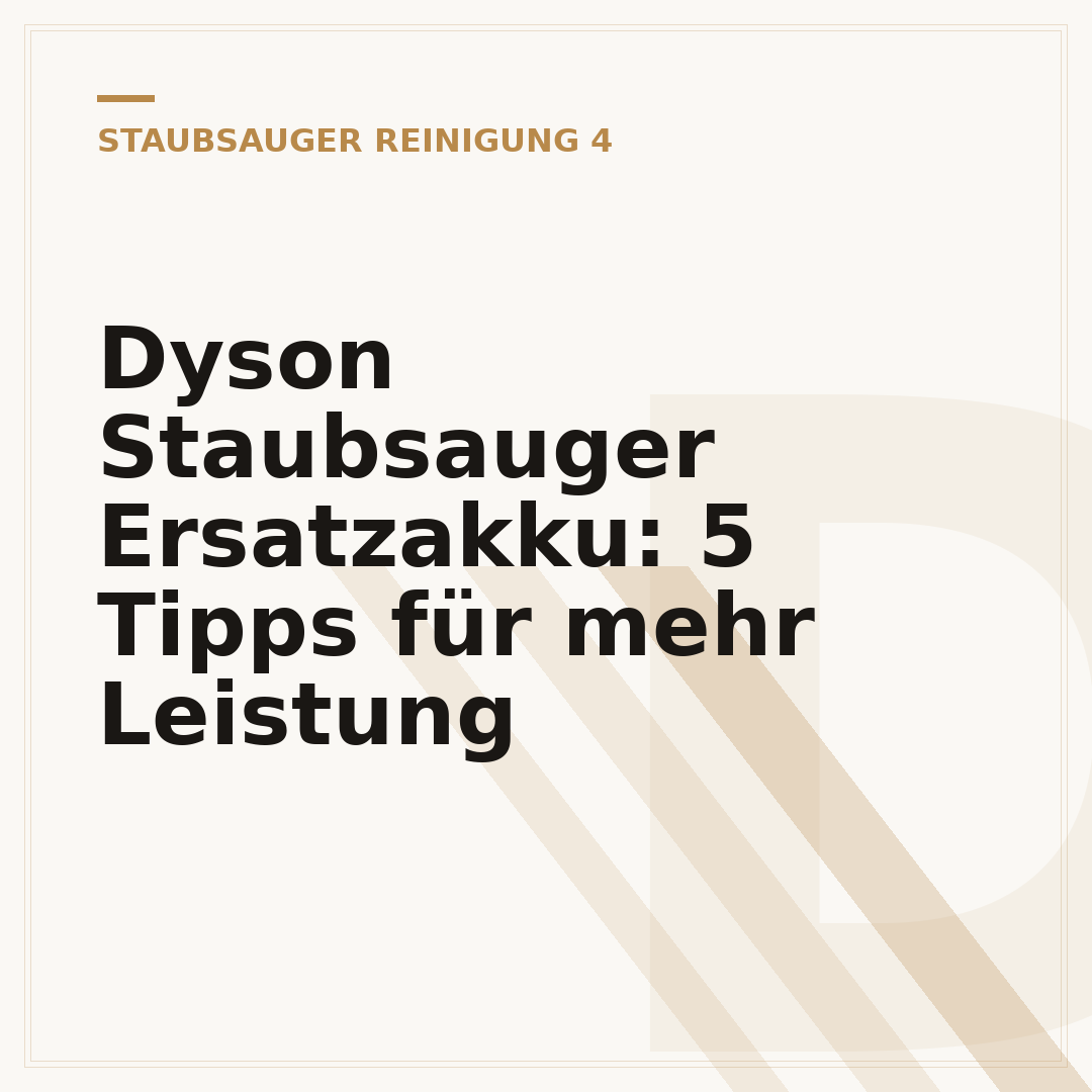 Dyson Staubsauger Ersatzakku: 5 Tipps für mehr Leistung