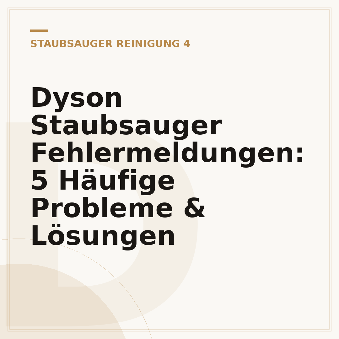 Dyson Staubsauger Fehlermeldungen: 5 Häufige Probleme & Lösungen