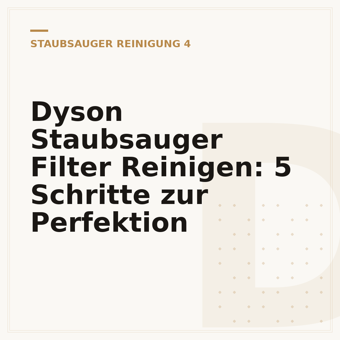 Dyson Staubsauger Filter Reinigen: 5 Schritte zur Perfektion