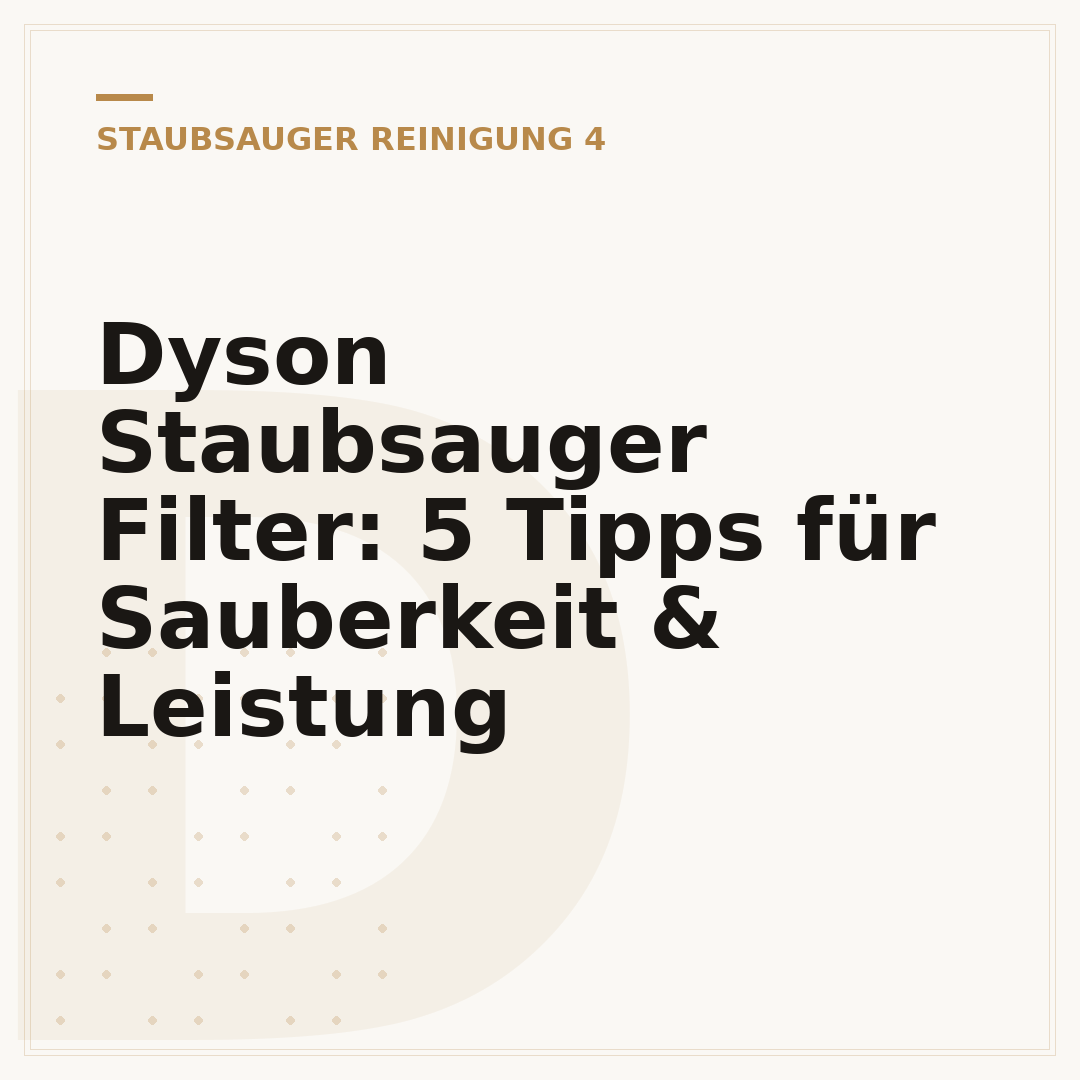 Dyson Staubsauger Filter: 5 Tipps für Sauberkeit & Leistung