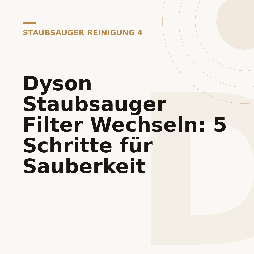Dyson Staubsauger Filter Wechseln: 5 Schritte für Sauberkeit