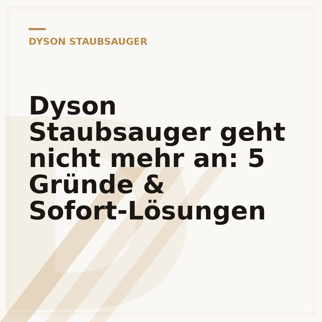 Dyson Staubsauger geht nicht mehr an: 5 Gründe & Sofort-Lösungen