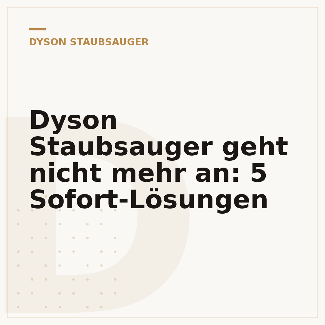 Dyson Staubsauger geht nicht mehr an: 5 Sofort-Lösungen