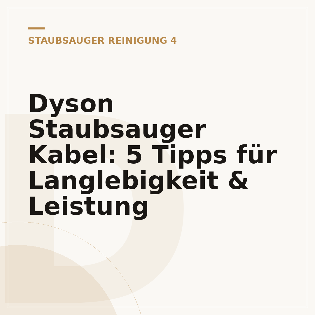 Dyson Staubsauger Kabel: 5 Tipps für Langlebigkeit & Leistung