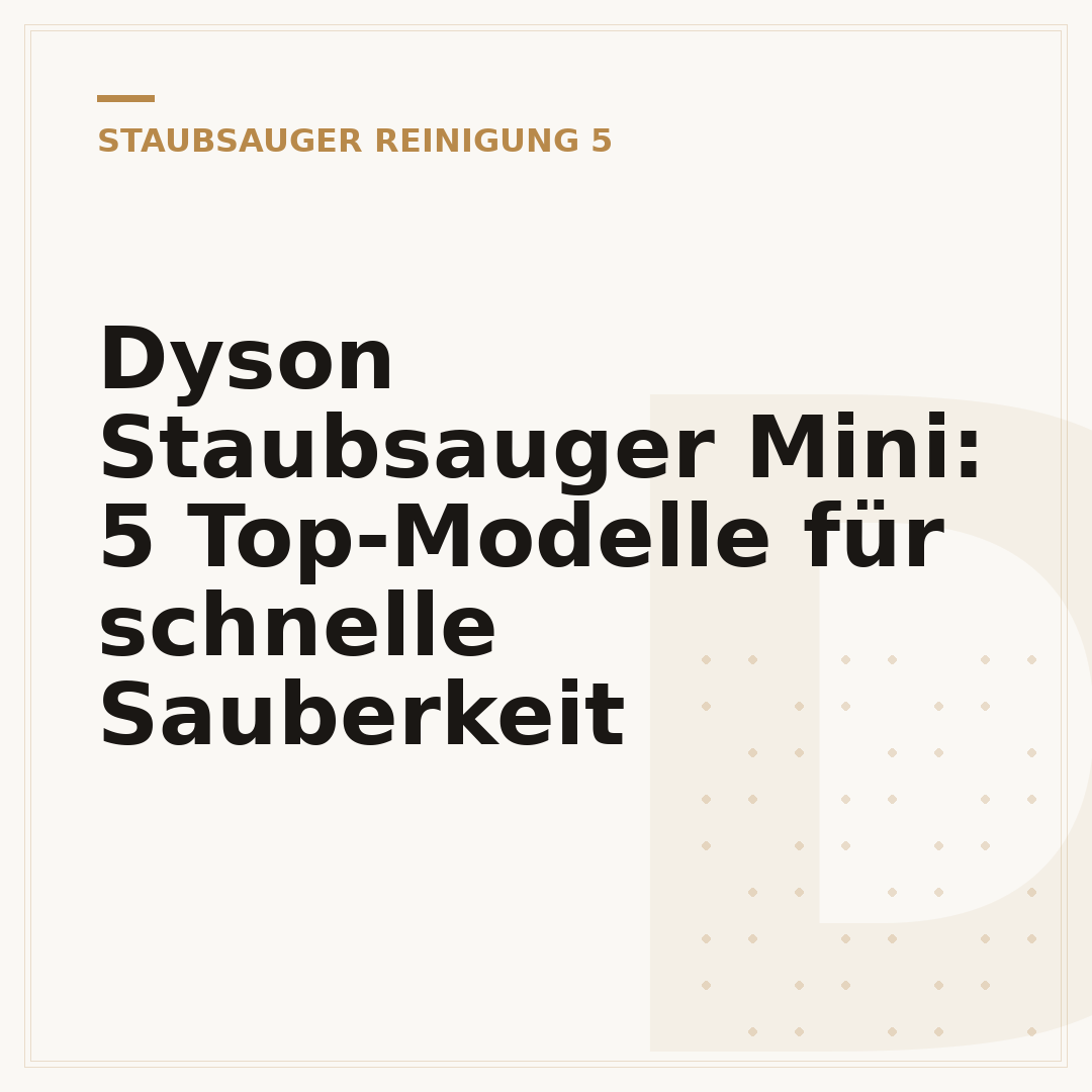 Dyson Staubsauger Mini: 5 Top-Modelle für schnelle Sauberkeit