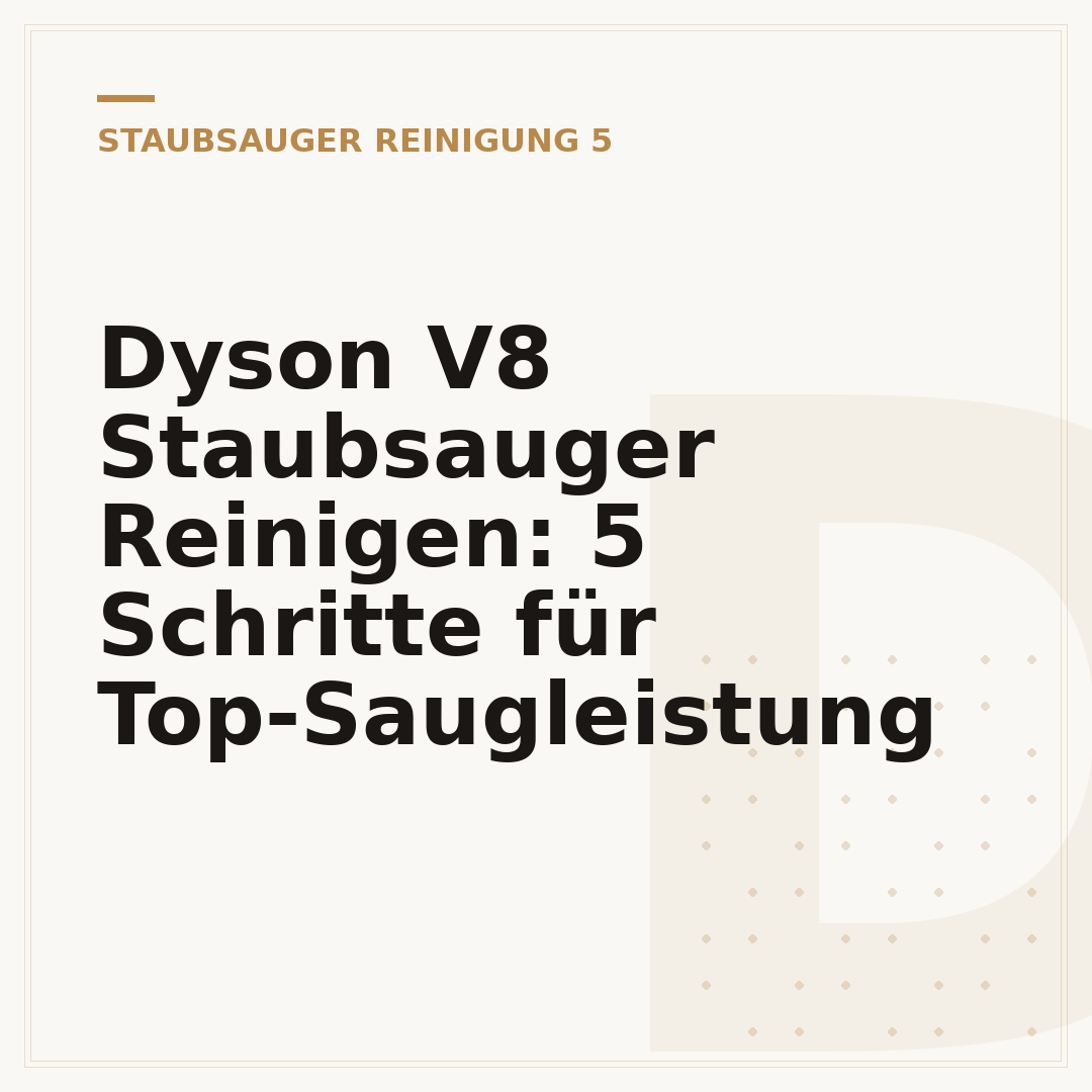 Dyson V8 Staubsauger Reinigen: 5 Schritte für Top-Saugleistung
